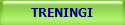 TRENINGI
