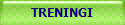 TRENINGI